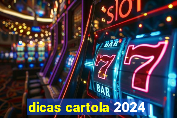 dicas cartola 2024